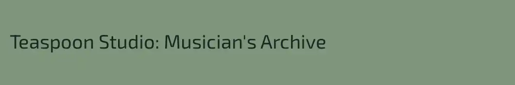 Teaspoon Studio: Musician's Archive